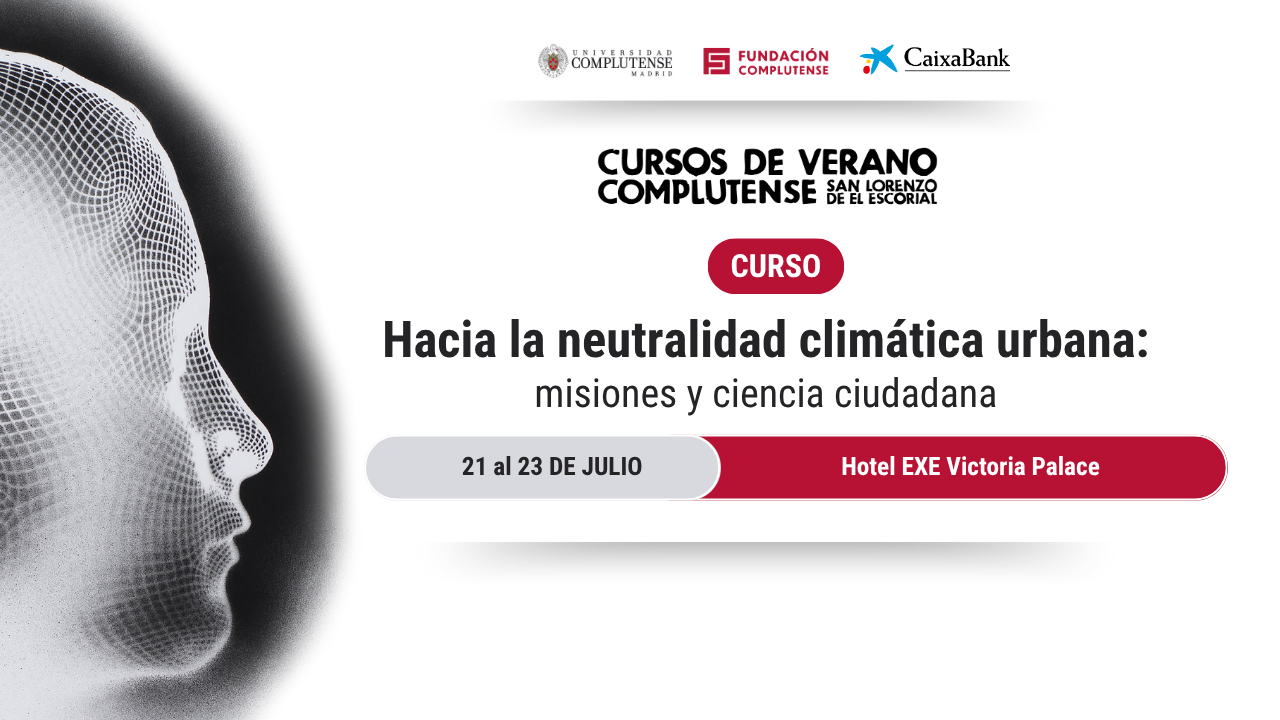 Curso de Verano en el Escorial “Hacia la neutralidad climática urbana: misiones y ciencia ciudadana” (21-23 julio 2025)